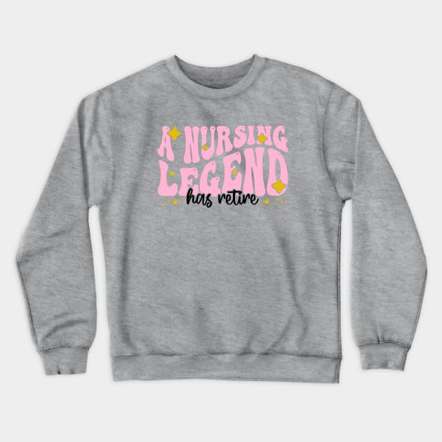 A nursing legend has retired - Funny Groovy Pink Design For Retired Nurse Crewneck Sweatshirt by BenTee